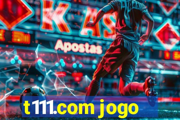 t111.com jogo